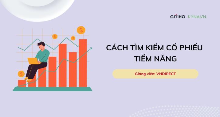 Cách tìm kiếm cổ phiếu tiềm năng